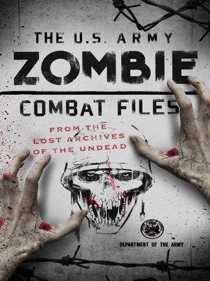 cover image of The U.S. Army Zombie Combat Files